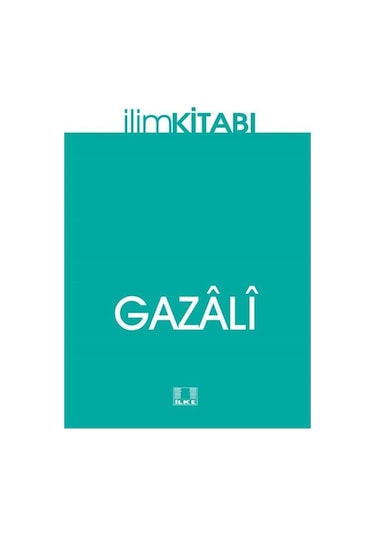 İlim Kitabı - İmam Gazali - İlke Yayıncılık