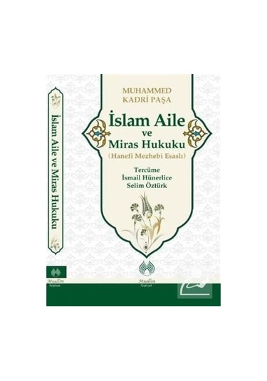 İslam Aile ve Miras Hukuku Hanefi Mezhebi Esaslı / Muhammed ...