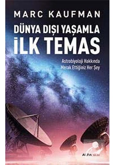 Dünya Dışı Yaşamla İlk Temas  - Marc Kaufman  - Alfa Yayıncılık