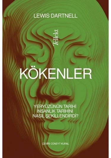Kökenler: Yeryüzünün Tarihi İnsanlık Tarihini Nasıl Şekillendirdi? - Lewis Dartnell - Tellekt