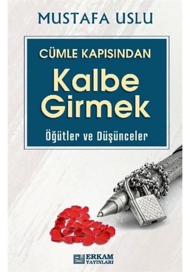 Cümle Kapısından Kalbe Girmek / Öğütler Ve Düşünceler / Mustaf...