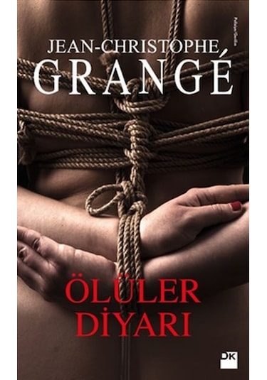 Ölüler Diyarı Jean Chrıstophe Grange