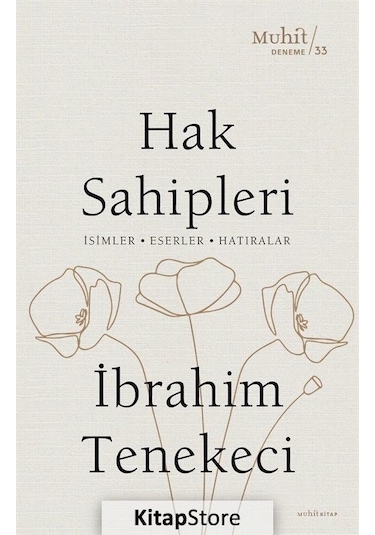 Hak Sahipleri: İsimler - Eserler - Hatıralar - İbrahim Tenekeci - Muhit Kitap
