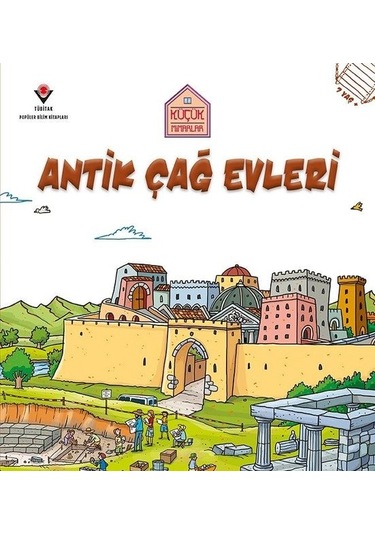 Antik Çağ Evleri-Küçük Mimarlar - Saranne Taylor - Tübitak Yayınları