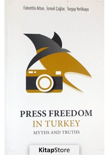 Press Freedom In Turkey - Fahrettin Altun -  İsmail Çağlar - Seta Yayınları