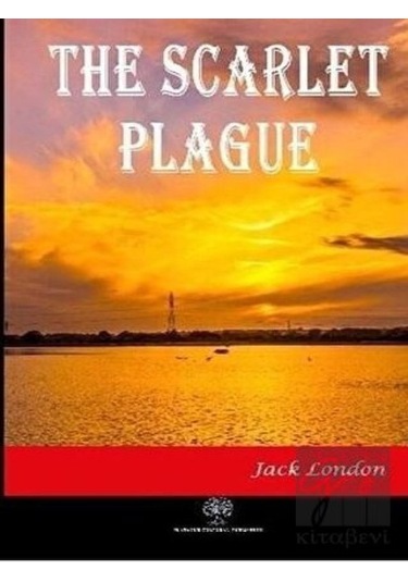 The Scarlet Plague - Jack London - Platanus Publishing