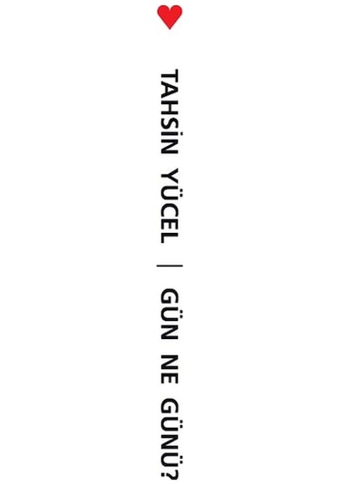 Gün Ne Günü? - Tahsin Yücel - Can Yayınları