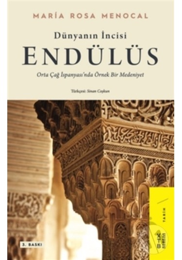 Dünyanın İncisi: Endülüs - Maria Rosa Menocal - Ketebe