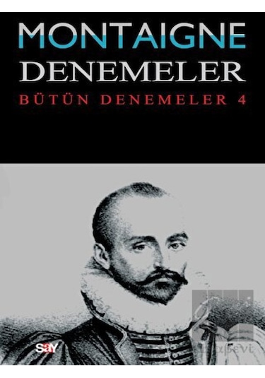 Denemeler 4. Cilt - Michel de Montaigne - Say Yayınları