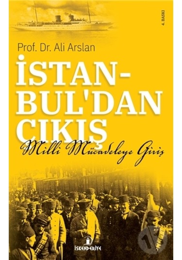 Istanbul'Dan Çıkış - Milli Mücadeleye Giriş