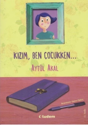 Kızım Ben Çocukken - Aytül Akal - Uçanbalık Yayıncılık