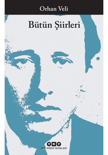 - Bütün Şiirleri / Orhan Veli Kanık