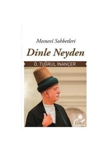 Dinle Neyden / Ömer Tuğrul İnançer 9789759161385