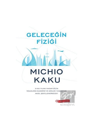 Geleceğin Fiziği  - Michio Kaku  - ODTÜ Yayıncılık
