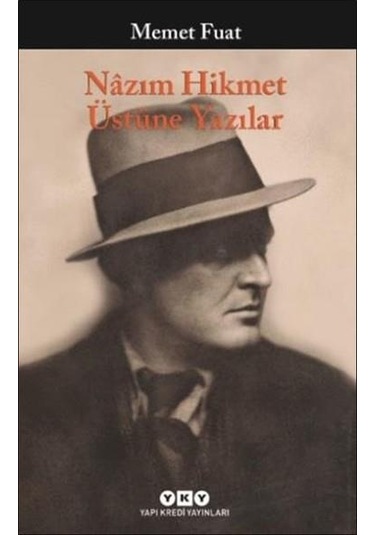 Nazım Hikmet Üstüne Yazılar - Memet Fuat - Yapı Kredi Yayınları