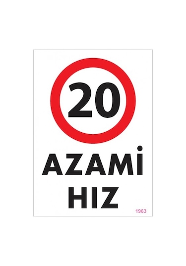 SÖNSAN UYARI LEVHALARI ''20 - AZAMİ HIZ'' PVC 25*35