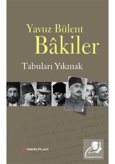 Tabuları Yıkmak - Yavuz Bülent Bakiler - Yakın Plan Yayınları