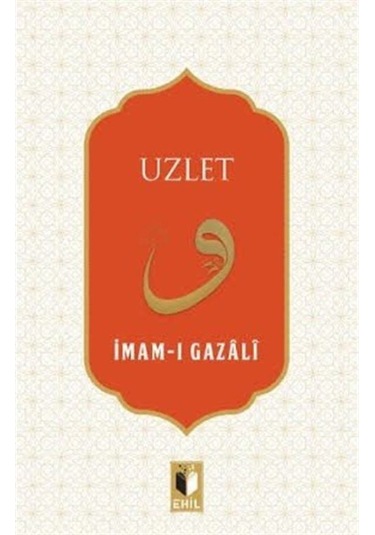 Uzlet - İmam Gazali - Ehil
