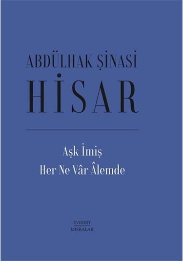 Aşk İmiş Her Ne Var Âlemde (Ciltli) / Abdülhak Şinasi Hisar