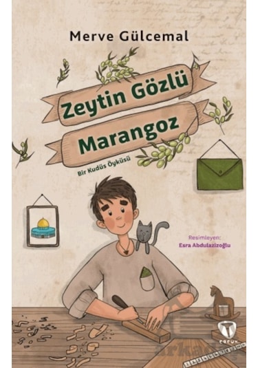 Zeytin Gözlü Marangoz Bir Kudüs Öyküsü