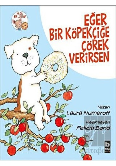 Bilgi Yayınevi - Eğer Bir Köpekçiğe Çörek Verirsen