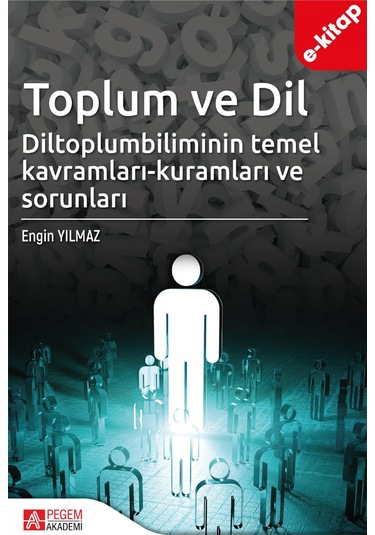 Toplum Ve Dil Diltoplumbilimin Temel Kavramları-kuramları Ve Sorunları E-kitap