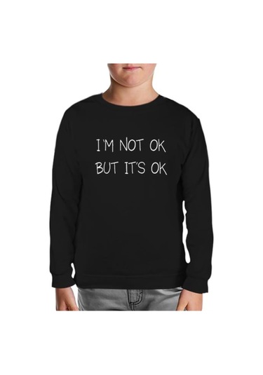 Not Ok But Ok Siyah Çocuk Sweatshirt Siyah