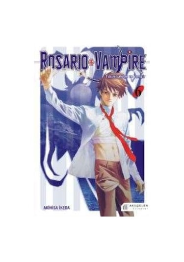 Rosario + Vampire - Tılsımlı Kolye ve Vampir 6 - Akihisa İkeda - Akılçelen Kitaplar