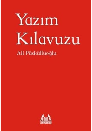 Yazım Kılavuzu - Ali Püsküllüoğlu - Arkadaş Yayıncılık