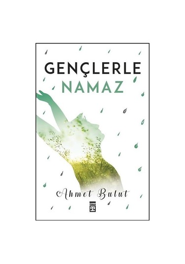 Gençlerle Namaz - Ahmet Mulut - Timaş Yayınları