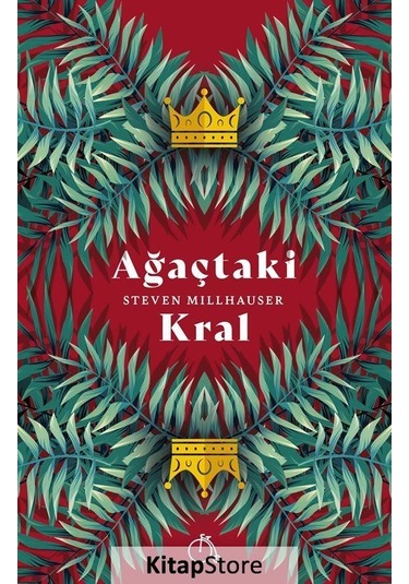 Ağaçtaki Kral - Steven Millhauser - Aylak Adam