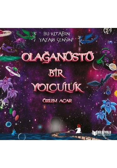 Olağanüstü Bir Yolculuk - Özlem Açar - Bilgiyolu Kültür Yayınları