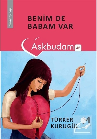 Benim de Babam Var - Aşkbudam 45 - Türker Kurugül - Memento Mori Yayınları