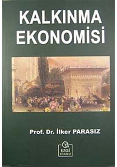 Kalkınma Ekonomisi / Prof. Dr. M. İlker Parasız