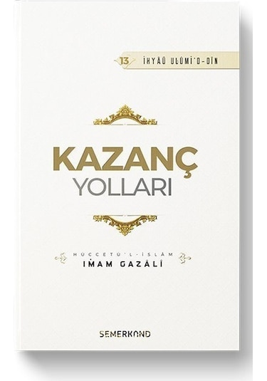 Kazanç Yolları  - İmam Gazali  - Semerkand Yayınları