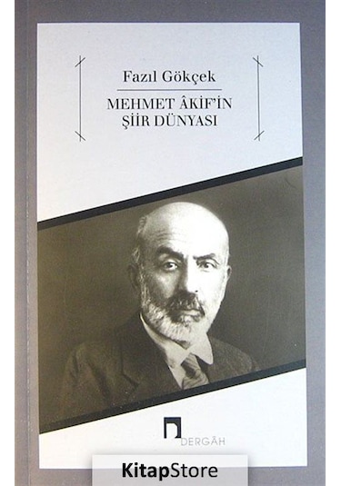 Mehmet Akif'In Şiir Dünyası / Fazıl Gökçek