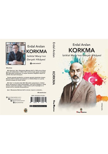 Korkma - İstiklal Marşı'nın Gerçek Hikayesi - Erdal Arslan - Kitap Müptelası Yayınları