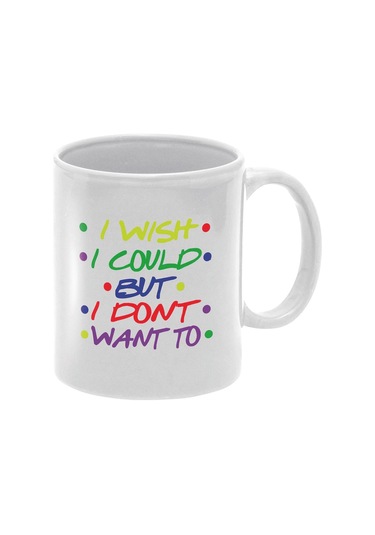 Phoebe Buffay Quote I Wish I Could, But I Don't Want To-friends Hediye Baskılı Kupa Bardak Beyaz-model-3