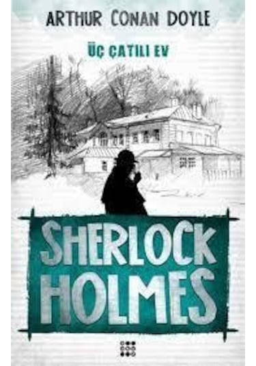 Sherlock Holmes Üç Katli Ev - Arthur Conan Doyle - Dokuz Yayinlar
