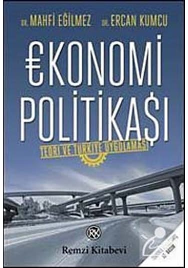 Ekonomi Politikası / Teori ve Türkiye Uygulaması / Mahfi Eğilmez