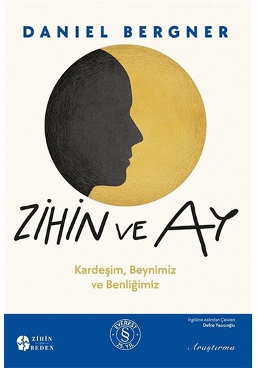 Zihin Ve Ay & Kardeşim, Beynimiz Ve Benliğimiz / Daniel Bergner