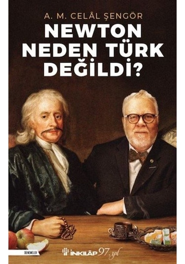 Newton Neden Türk Değildi? - A. M. Celal Şengör - İnkılap Kitabevi