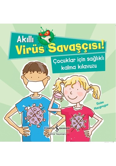 Akıllı Virüs Savasçısı! – Çocuklar Için Sağlıklı Kalma Kılavuzu