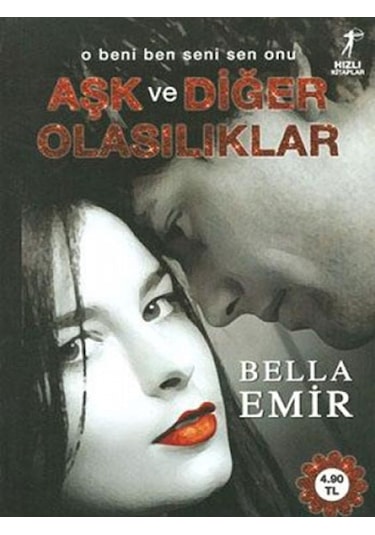 Aşk ve Diğer Olasılıklar - Bella Emir - Artemis Yayınları