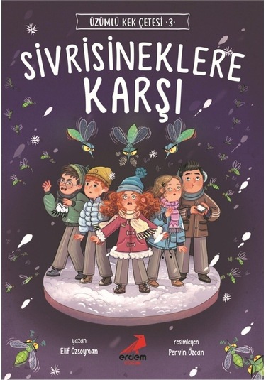 Sivrisineklere Karşı - Üzümlü Kek Çetesi 3 - Elif Özsoyman