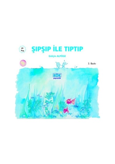 Şıpşıp ile Tıptıp Kök Yayıncılık