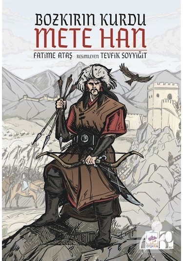 Bozkırın Kurdu Mete Han / Fatime Ataş