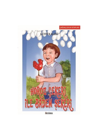 Horoz Şekeri ile Badem Şekeri - Lütfi Kaleli - Özyürek Yayınevi