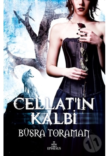 Cellat'ın Kalbi - Büşra Toraman - Ephesus Yayınları