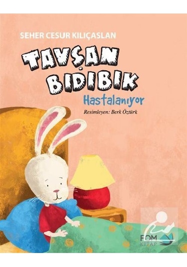 Mercankitap Tavşan Bıdıbık Hastalanıyor / Seher Cesur Kılıçaslan
